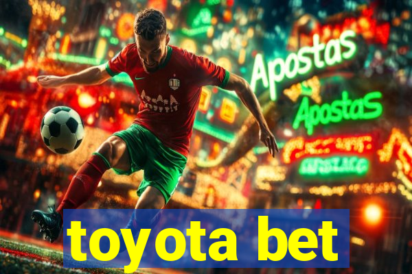 toyota bet